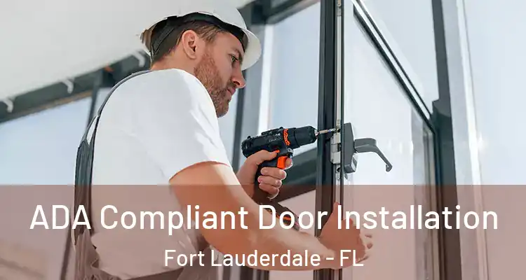  ADA Compliant Door Installation Fort Lauderdale - FL