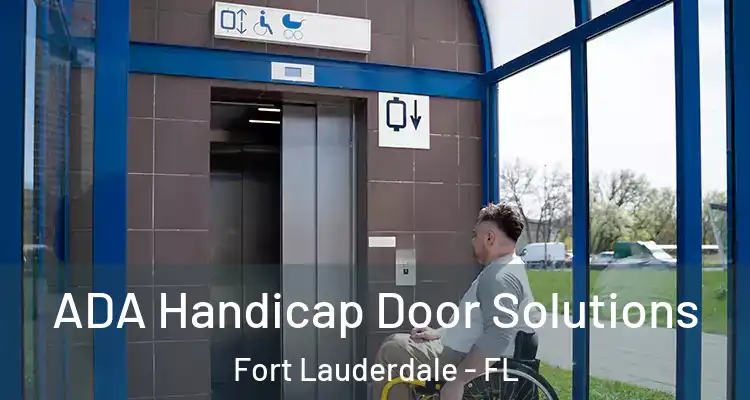  ADA Handicap Door Solutions Fort Lauderdale - FL
