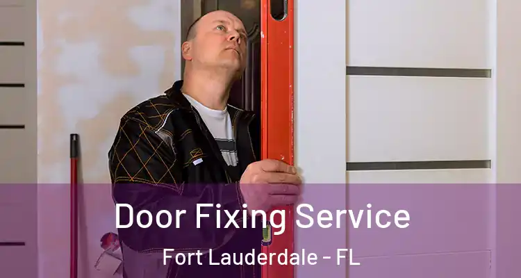  Door Fixing Service Fort Lauderdale - FL