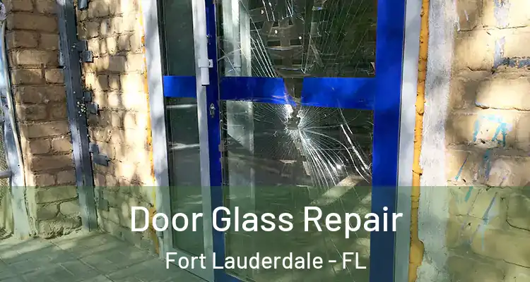  Door Glass Repair Fort Lauderdale - FL