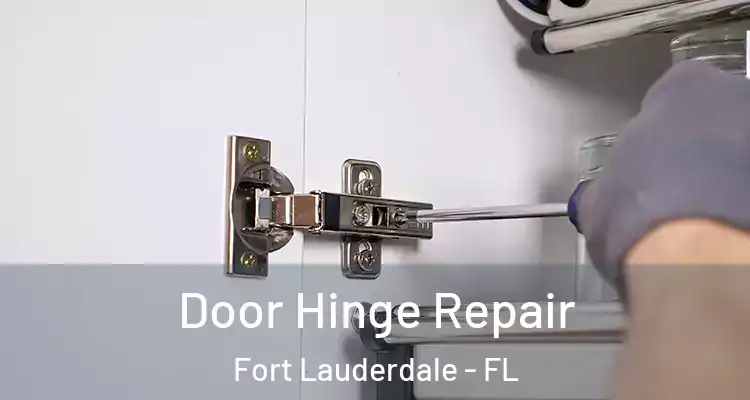  Door Hinge Repair Fort Lauderdale - FL
