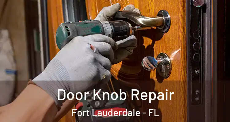 Door Knob Repair Fort Lauderdale - FL