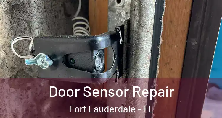 Door Sensor Repair Fort Lauderdale - FL