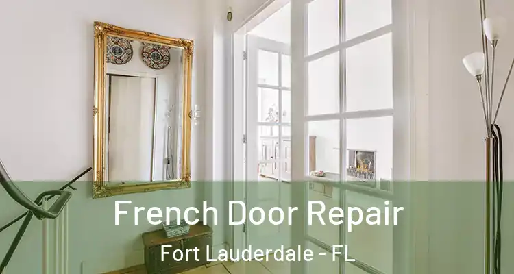  French Door Repair Fort Lauderdale - FL