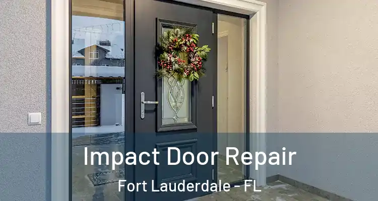  Impact Door Repair Fort Lauderdale - FL