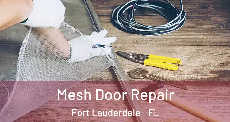  Mesh Door Repair Fort Lauderdale - FL