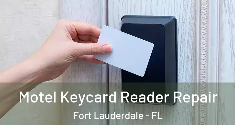  Motel Keycard Reader Repair Fort Lauderdale - FL