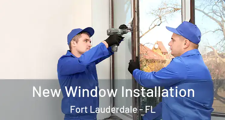  New Window Installation Fort Lauderdale - FL