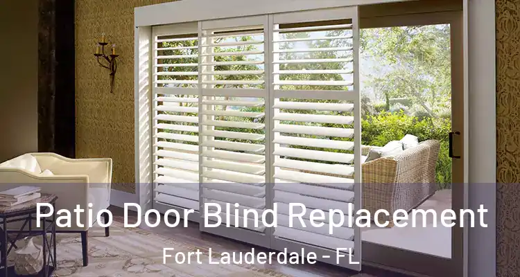  Patio Door Blind Replacement Fort Lauderdale - FL