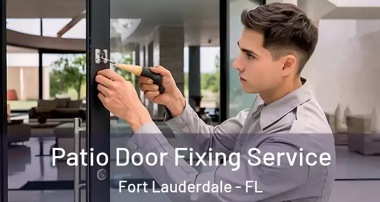  Patio Door Fixing Service Fort Lauderdale - FL