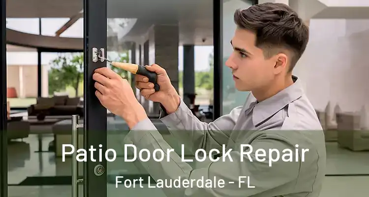  Patio Door Lock Repair Fort Lauderdale - FL