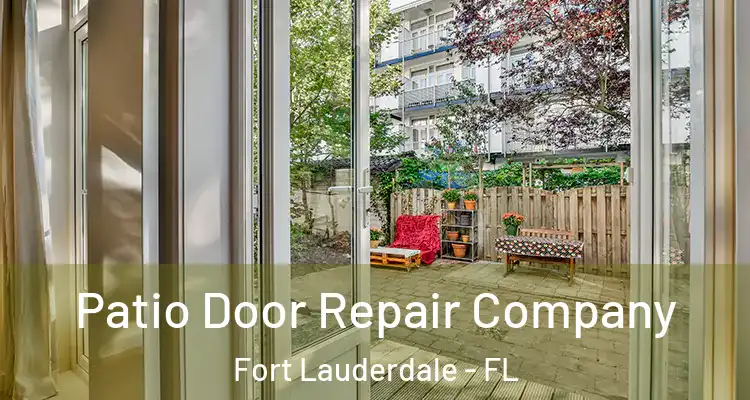  Patio Door Repair Company Fort Lauderdale - FL