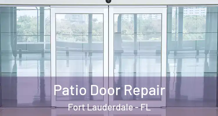  Patio Door Repair Fort Lauderdale - FL