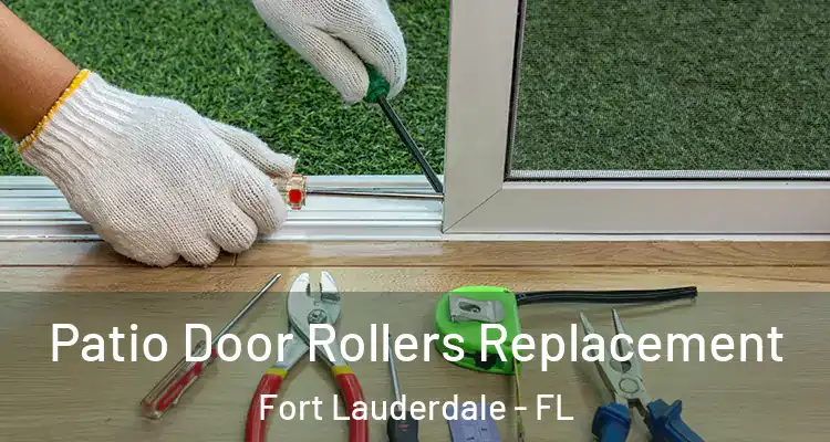  Patio Door Rollers Replacement Fort Lauderdale - FL