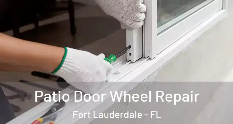  Patio Door Wheel Repair Fort Lauderdale - FL