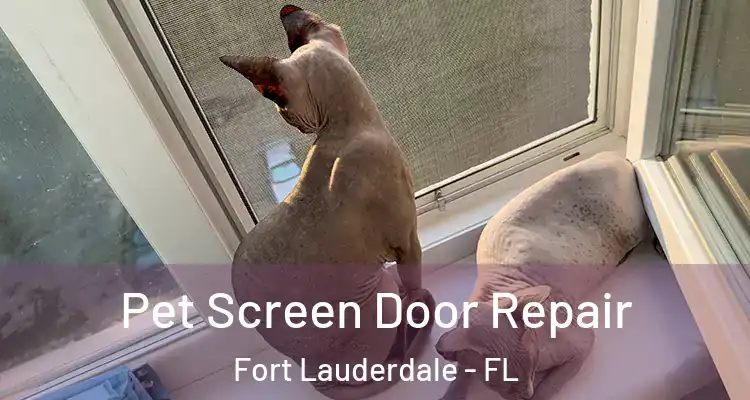  Pet Screen Door Repair Fort Lauderdale - FL