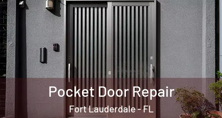  Pocket Door Repair Fort Lauderdale - FL