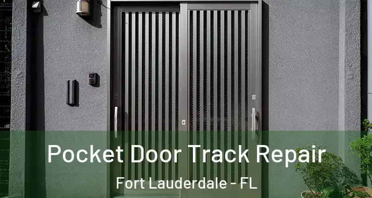  Pocket Door Track Repair Fort Lauderdale - FL