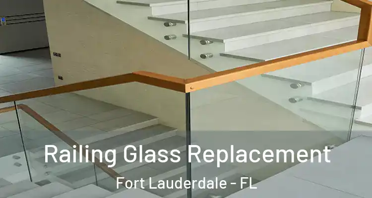  Railing Glass Replacement Fort Lauderdale - FL
