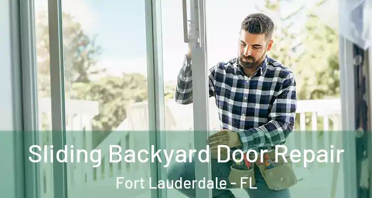  Sliding Backyard Door Repair Fort Lauderdale - FL
