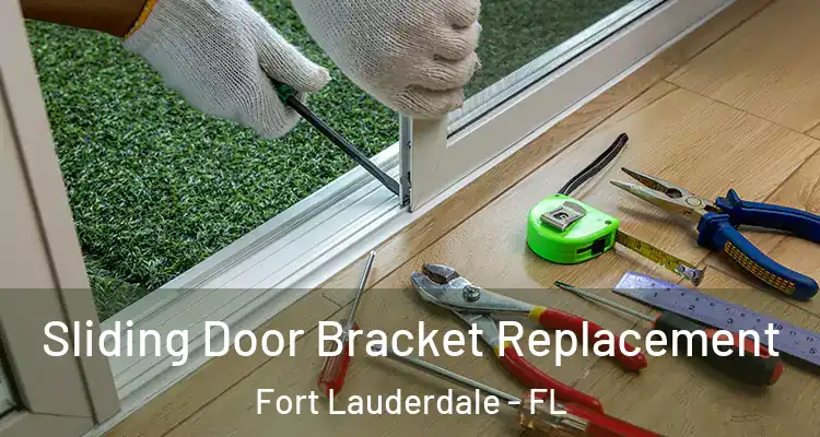  Sliding Door Bracket Replacement Fort Lauderdale - FL