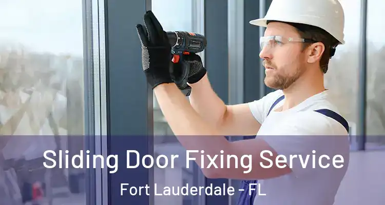 Sliding Door Fixing Service Fort Lauderdale - FL