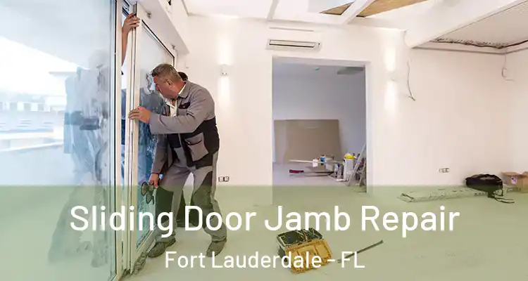 Sliding Door Jamb Repair Fort Lauderdale - FL