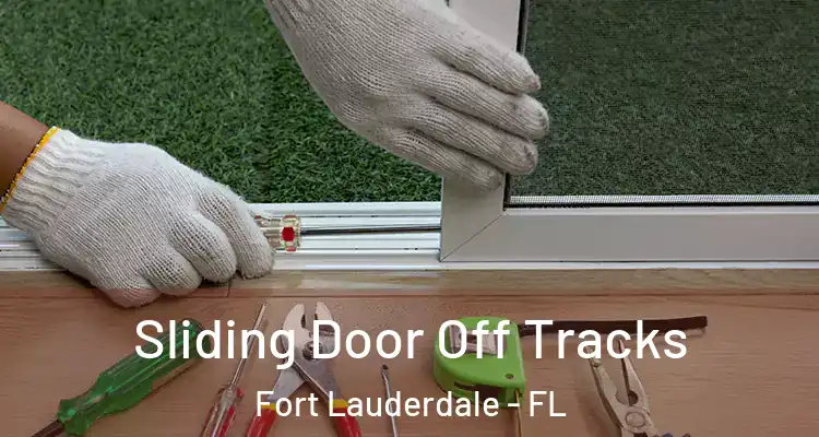  Sliding Door Off Tracks Fort Lauderdale - FL