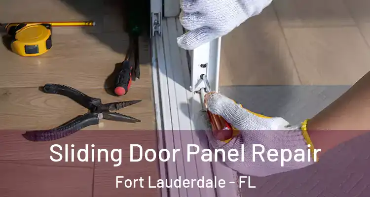  Sliding Door Panel Repair Fort Lauderdale - FL
