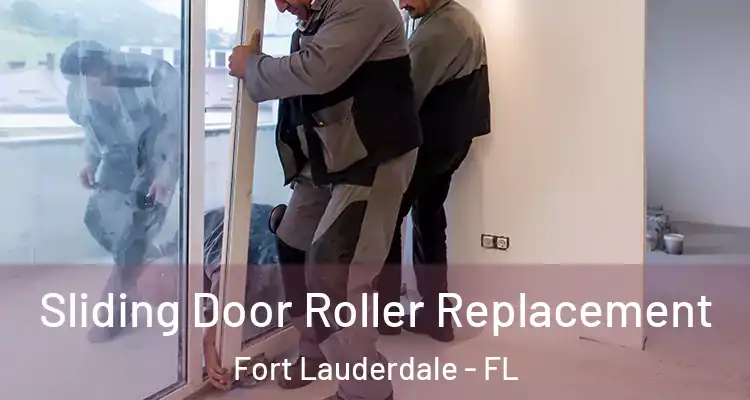  Sliding Door Roller Replacement Fort Lauderdale - FL