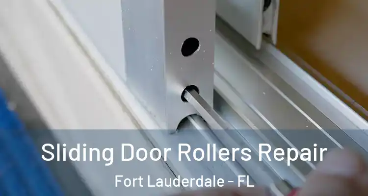  Sliding Door Rollers Repair Fort Lauderdale - FL