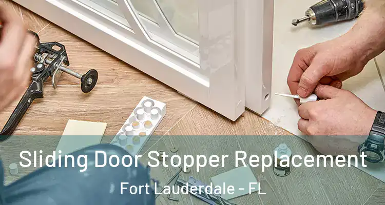  Sliding Door Stopper Replacement Fort Lauderdale - FL