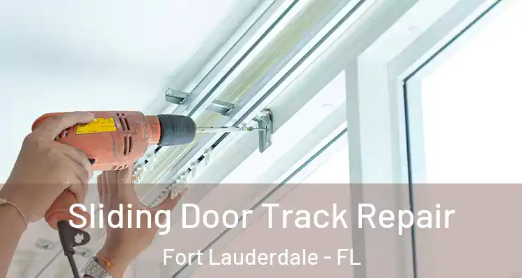  Sliding Door Track Repair Fort Lauderdale - FL
