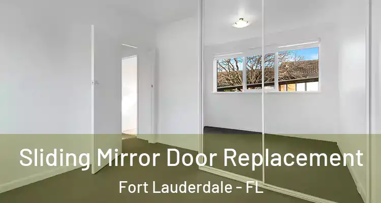  Sliding Mirror Door Replacement Fort Lauderdale - FL
