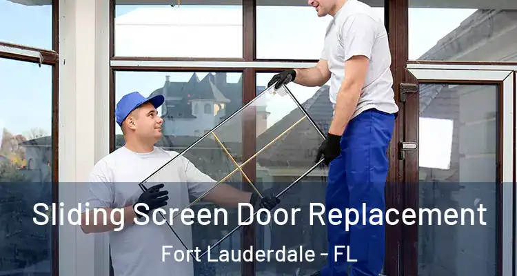 Sliding Screen Door Replacement Fort Lauderdale - FL