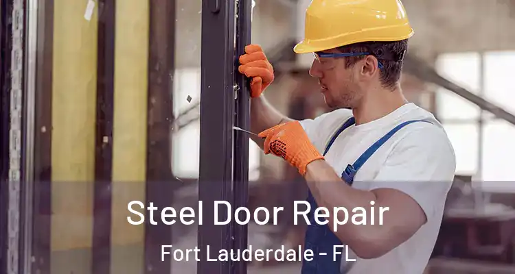  Steel Door Repair Fort Lauderdale - FL
